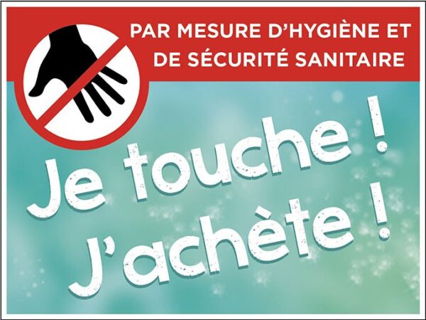 Pancarte sécurité sanitaire « Je touche ! J'achète ! »